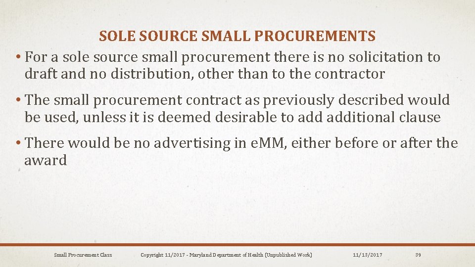 SOLE SOURCE SMALL PROCUREMENTS • For a sole source small procurement there is no