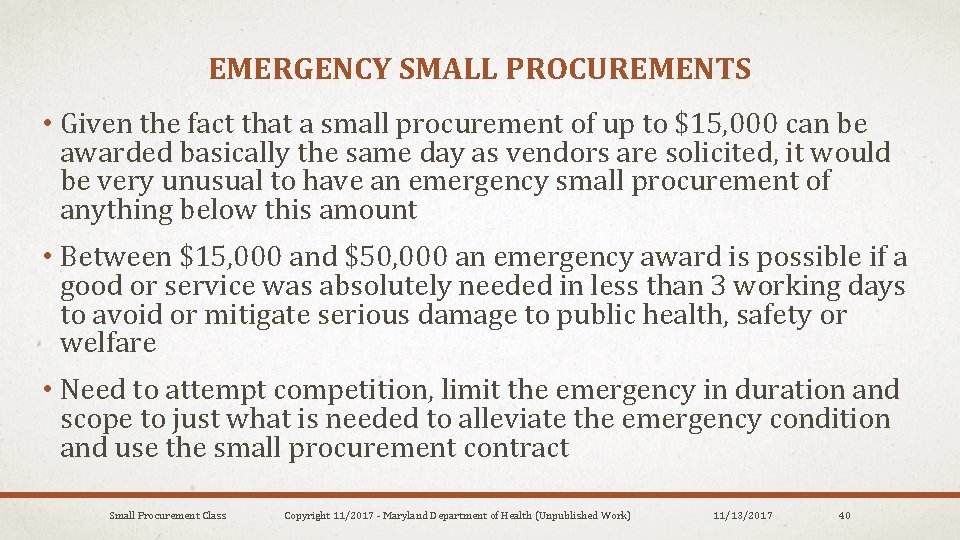 EMERGENCY SMALL PROCUREMENTS • Given the fact that a small procurement of up to