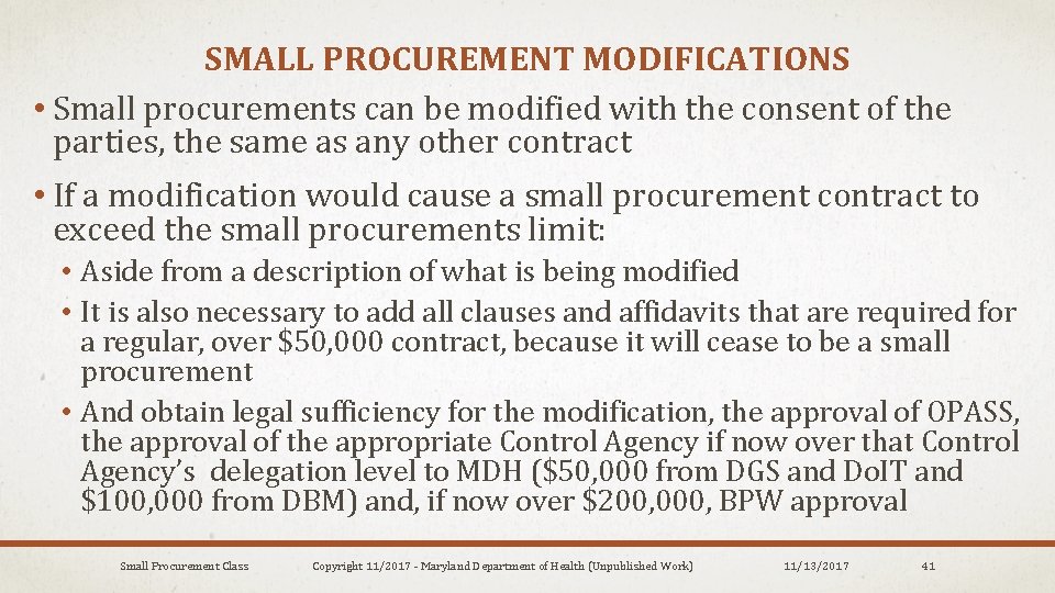 SMALL PROCUREMENT MODIFICATIONS • Small procurements can be modified with the consent of the