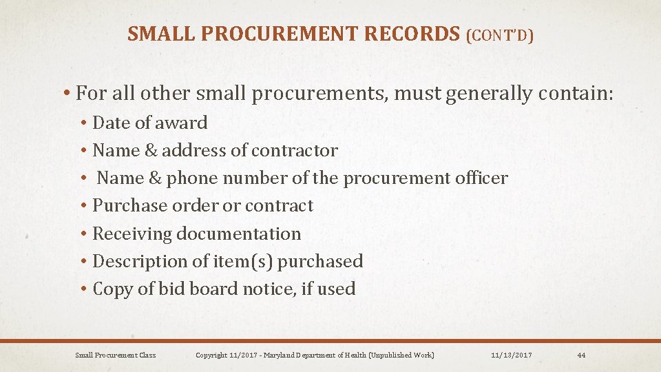 SMALL PROCUREMENT RECORDS (CONT’D) • For all other small procurements, must generally contain: •