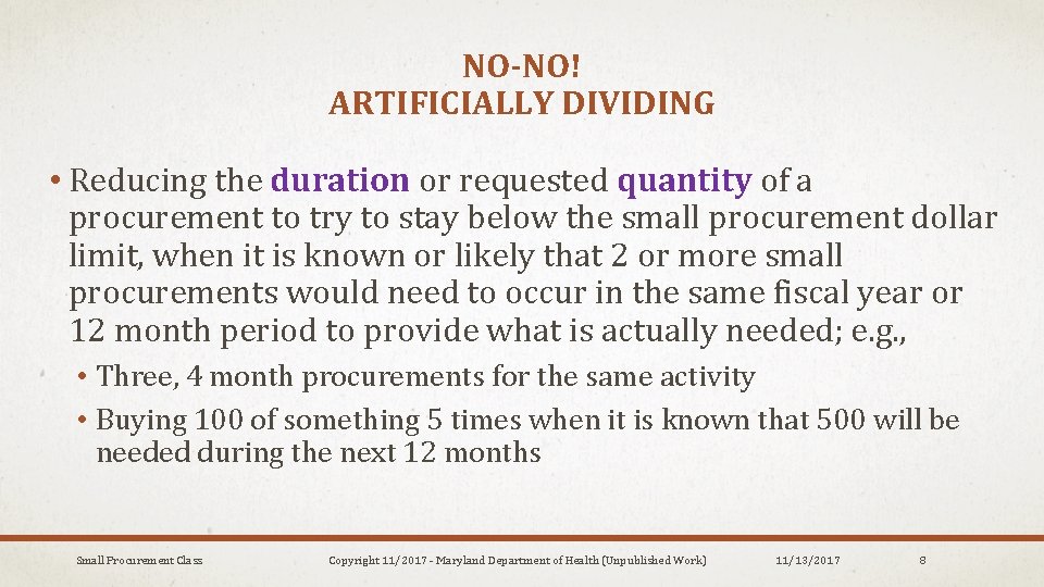 NO-NO! ARTIFICIALLY DIVIDING • Reducing the duration or requested quantity of a procurement to