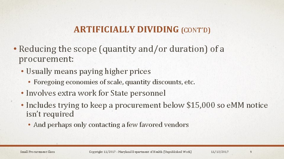 ARTIFICIALLY DIVIDING (CONT’D) • Reducing the scope (quantity and/or duration) of a procurement: •
