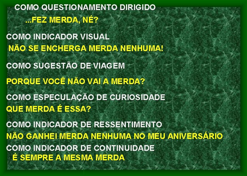 COMO QUESTIONAMENTO DIRIGIDO. . . FEZ MERDA, NÉ? COMO INDICADOR VISUAL NÃO SE ENCHERGA