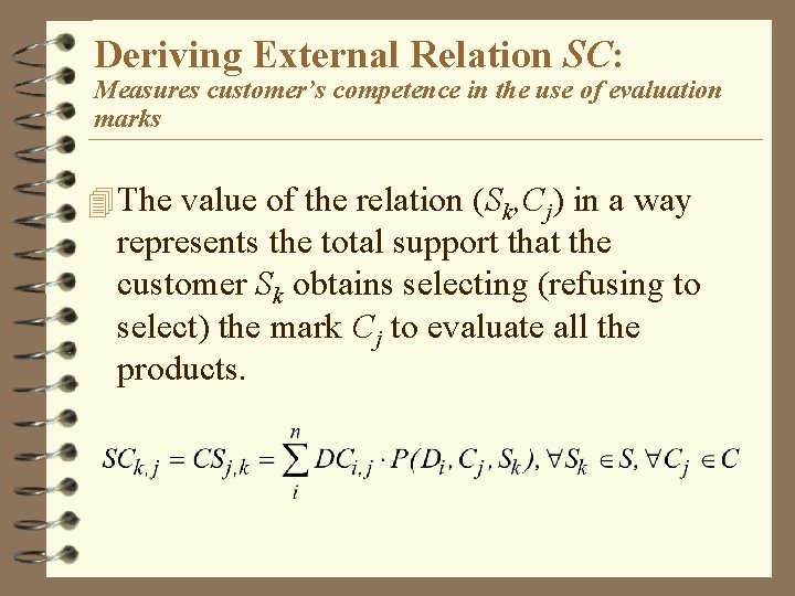 Deriving External Relation SC: Measures customer’s competence in the use of evaluation marks 4