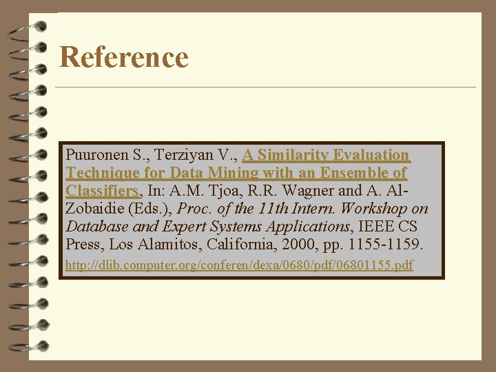 Reference Puuronen S. , Terziyan V. , A Similarity Evaluation Technique for Data Mining