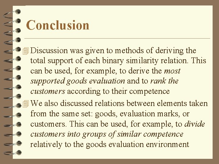 Conclusion 4 Discussion was given to methods of deriving the total support of each