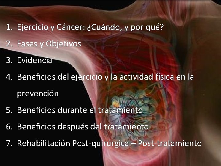 1. Ejercicio y Cáncer: ¿Cuándo, y por qué? 2. Fases y Objetivos 3. Evidencia
