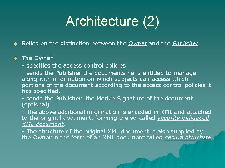 Architecture (2) u Relies on the distinction between the Owner and the Publisher. u