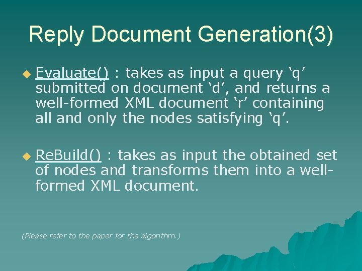 Reply Document Generation(3) u u Evaluate() : takes as input a query ‘q’ :