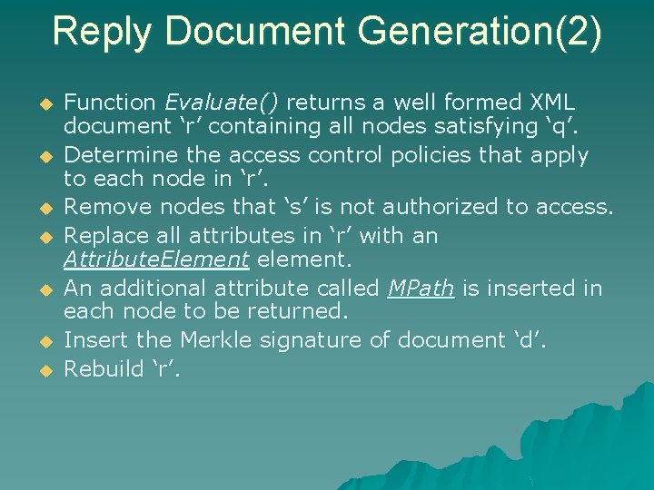 Reply Document Generation(2) u u u u Function Evaluate() returns a well formed XML