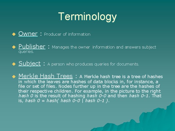 Terminology u Owner : Producer of information u Publisher : Manages the owner information