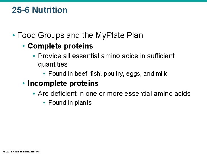 25 -6 Nutrition • Food Groups and the My. Plate Plan • Complete proteins
