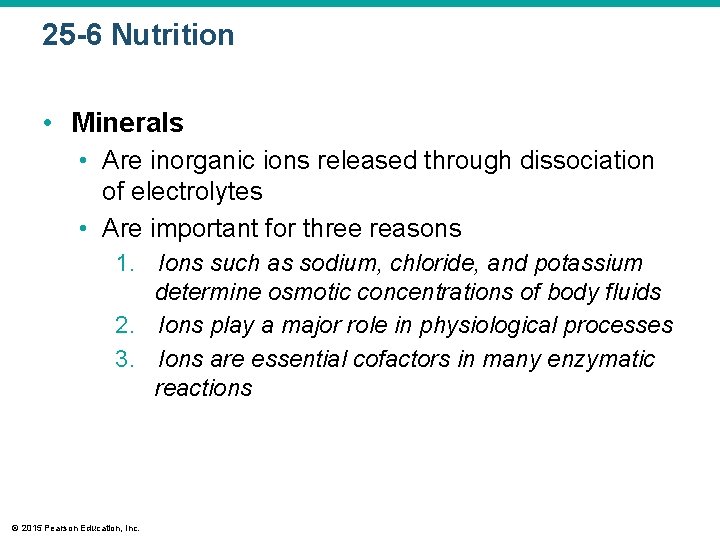 25 -6 Nutrition • Minerals • Are inorganic ions released through dissociation of electrolytes