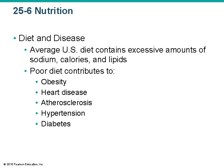 25 -6 Nutrition • Diet and Disease • Average U. S. diet contains excessive
