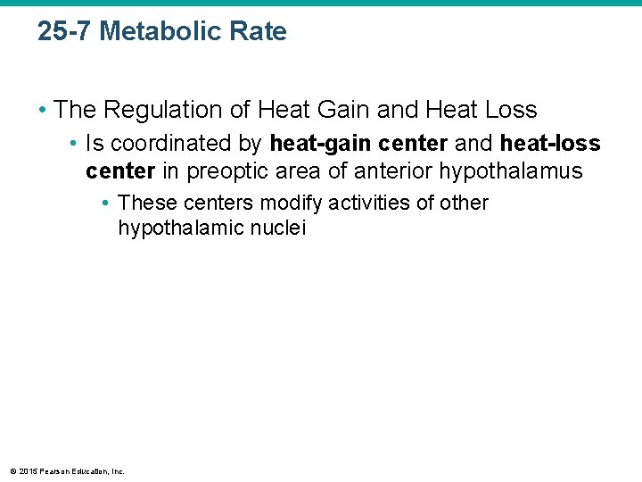 25 -7 Metabolic Rate • The Regulation of Heat Gain and Heat Loss •