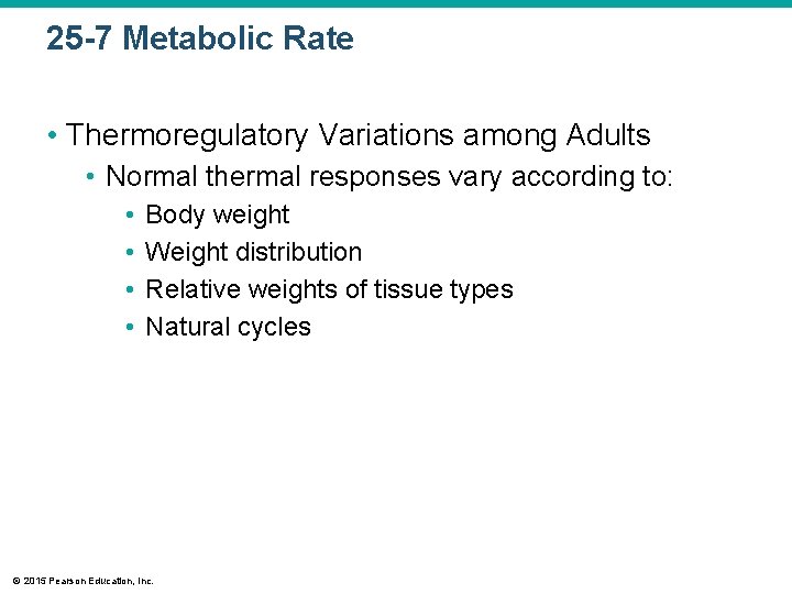 25 -7 Metabolic Rate • Thermoregulatory Variations among Adults • Normal thermal responses vary