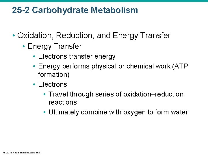 25 -2 Carbohydrate Metabolism • Oxidation, Reduction, and Energy Transfer • Electrons transfer energy