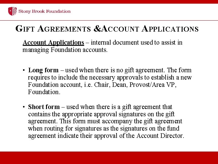 GIFT AGREEMENTS & ACCOUNT APPLICATIONS Account Applications – internal document used to assist in