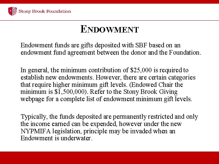 ENDOWMENT Endowment funds are gifts deposited with SBF based on an endowment fund agreement