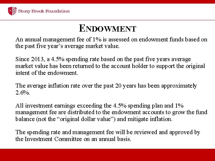 ENDOWMENT An annual management fee of 1% is assessed on endowment funds based on