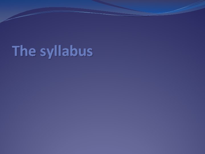 The syllabus 