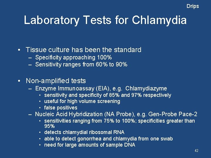 Drips Laboratory Tests for Chlamydia • Tissue culture has been the standard – Specificity