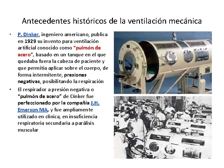 Antecedentes históricos de la ventilación mecánica • • P. Dinker, ingeniero americano, publica en