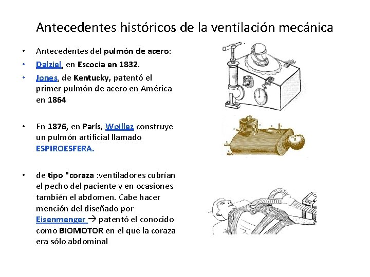 Antecedentes históricos de la ventilación mecánica • • • Antecedentes del pulmón de acero: