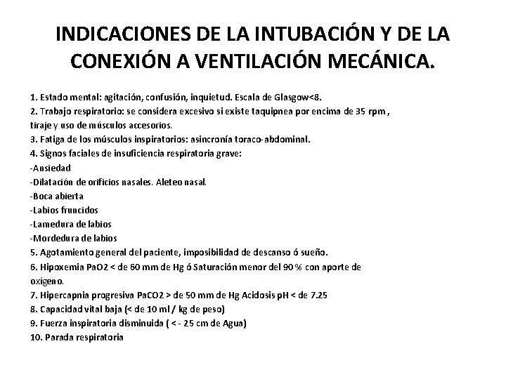 INDICACIONES DE LA INTUBACIÓN Y DE LA CONEXIÓN A VENTILACIÓN MECÁNICA. 1. Estado mental: