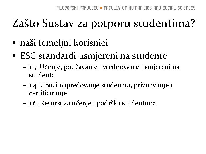 Zašto Sustav za potporu studentima? • naši temeljni korisnici • ESG standardi usmjereni na