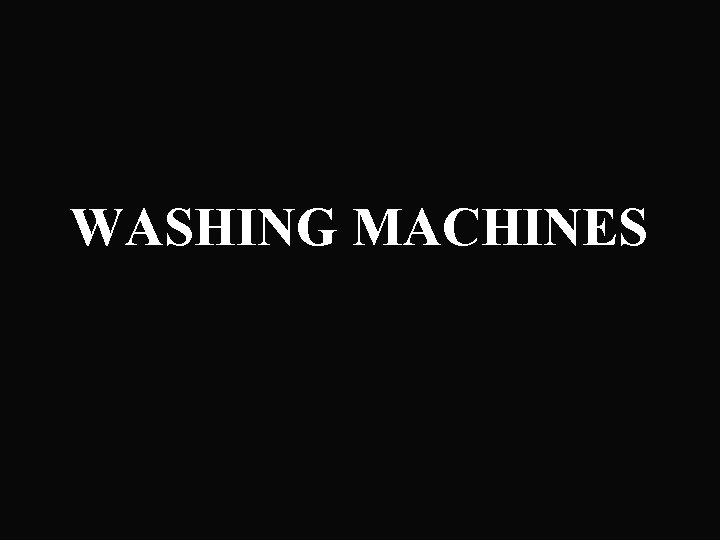 WASHING MACHINES 