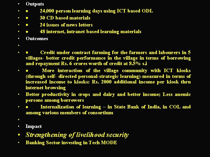  • • • • Outputs · 24, 000 person learning days using ICT