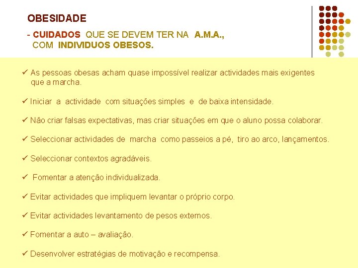 OBESIDADE - CUIDADOS QUE SE DEVEM TER NA A. M. A. , COM INDIVIDUOS