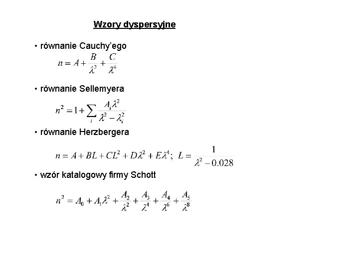 Wzory dyspersyjne • równanie Cauchy’ego • równanie Sellemyera • równanie Herzbergera • wzór katalogowy