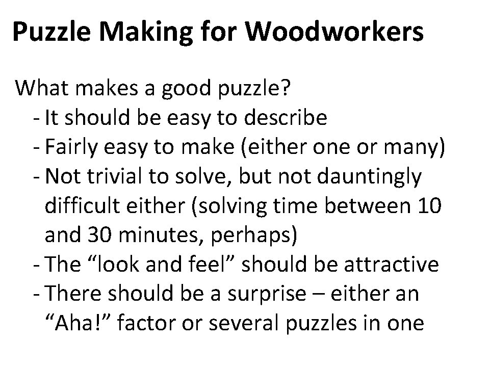 Puzzle Making for Woodworkers What makes a good puzzle? - It should be easy