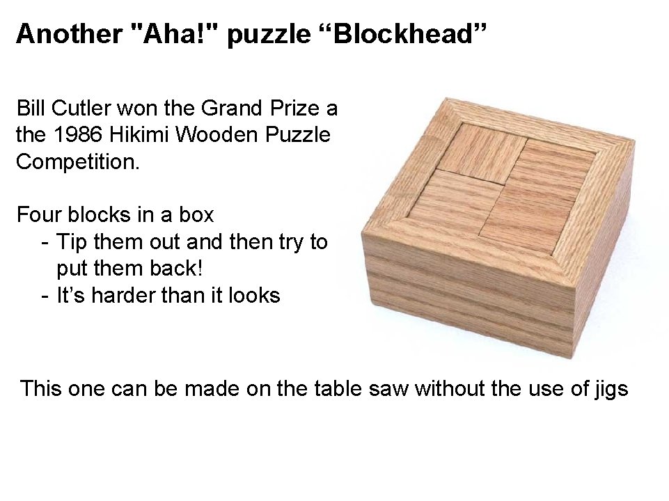 Another "Aha!" puzzle “Blockhead” Bill Cutler won the Grand Prize at the 1986 Hikimi