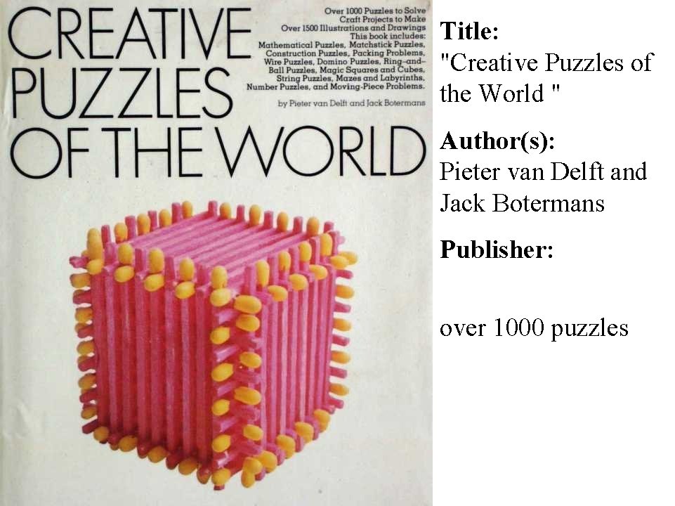 Title: "Creative Puzzles of the World " Author(s): Pieter van Delft and Jack Botermans