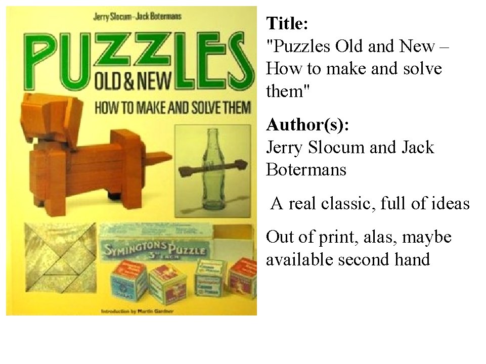 Title: "Puzzles Old and New – How to make and solve them" Author(s): Jerry