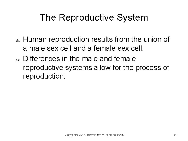 The Reproductive System Human reproduction results from the union of a male sex cell