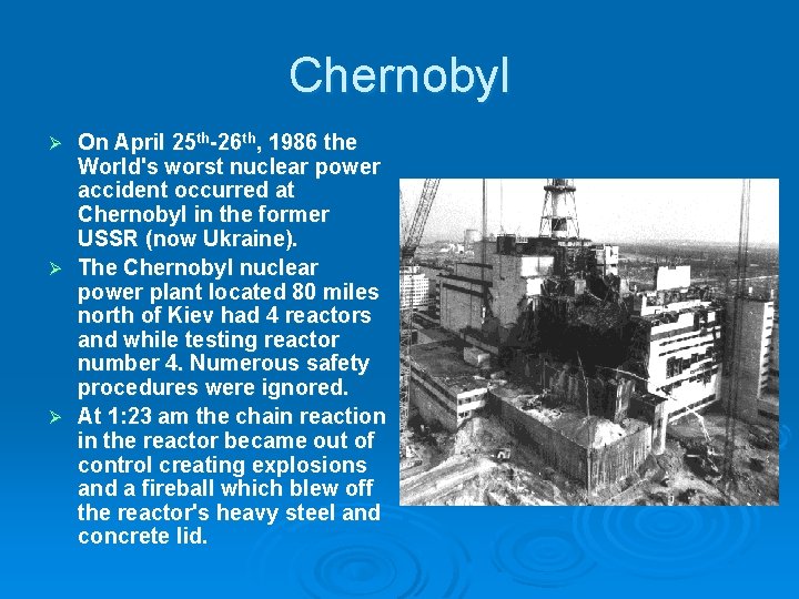 Chernobyl On April 25 th-26 th, 1986 the World's worst nuclear power accident occurred