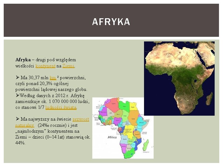 AFRYKA Afryka – drugi pod względem wielkości kontynent na Ziemi. Ø Ma 30, 37
