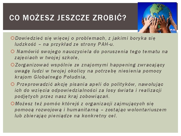 CO MOŻESZ JESZCZE ZROBIĆ? Dowiedzieć się więcej o problemach, z jakimi boryka się ludzkość