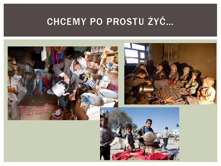 CHCEMY PO PROSTU ŻYĆ… 