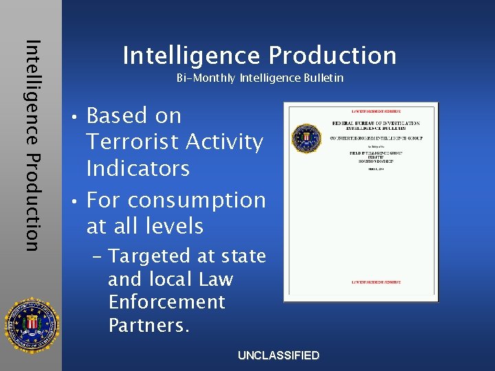 Intelligence Production Bi-Monthly Intelligence Bulletin • Based on Terrorist Activity Indicators • For consumption
