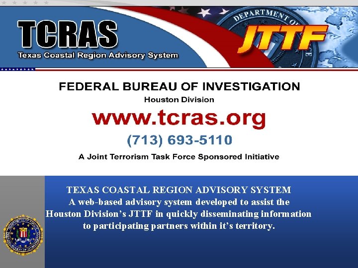TEXAS COASTAL REGION ADVISORY SYSTEM A web-based advisory system developed to assist the Houston