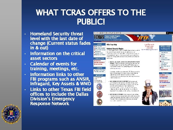 WHAT TCRAS OFFERS TO THE PUBLIC! • Homeland Security threat level with the last