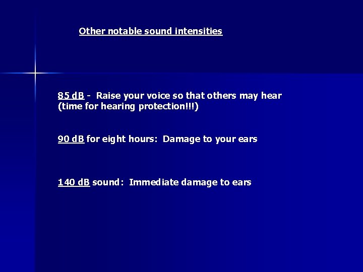 Other notable sound intensities 85 d. B - Raise your voice so that others