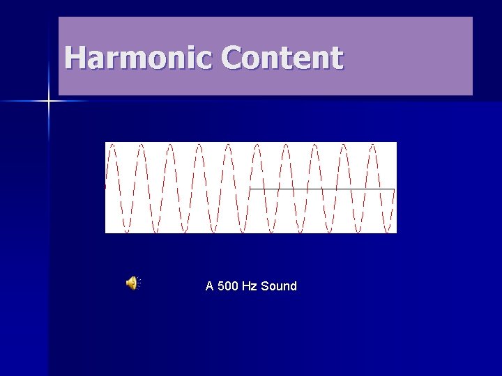 Harmonic Content A 500 Hz Sound 