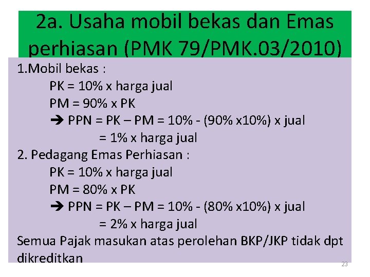 2 a. Usaha mobil bekas dan Emas perhiasan (PMK 79/PMK. 03/2010) 1. Mobil bekas