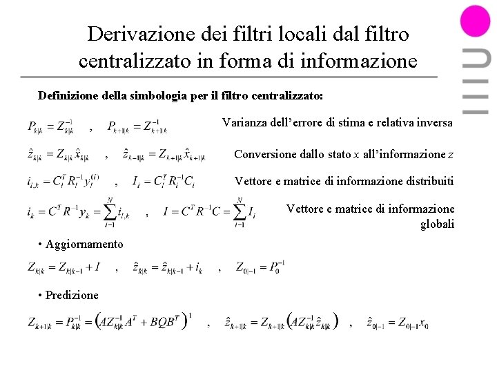 Derivazione dei filtri locali dal filtro centralizzato in forma di informazione Definizione della simbologia